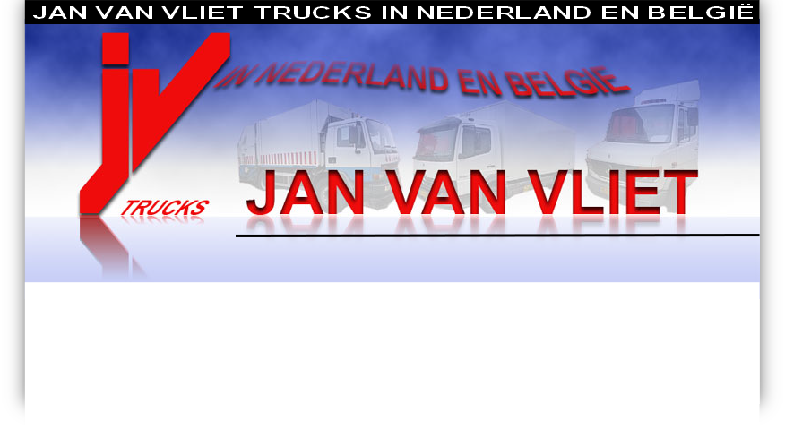 JAN VAN VLIET TRUCKS IN NEDERLAND EN BELGIË 